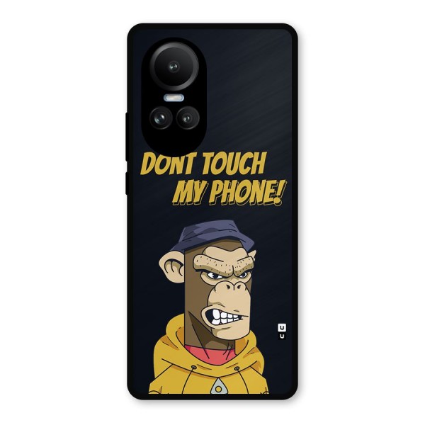 Dont Touch My Phone Metal Back Case for Oppo Reno10