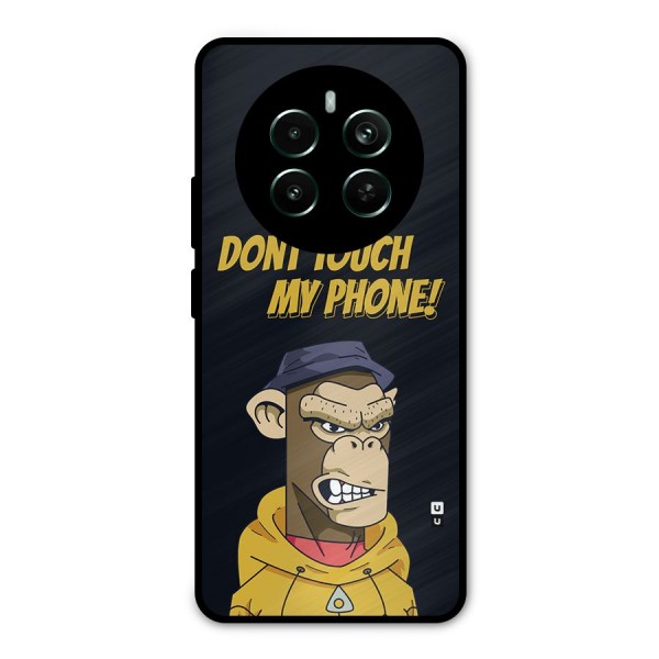 Dont Touch My Phone Metal Back Case for Realme 12 Plus