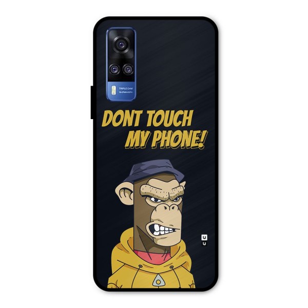 Dont Touch My Phone Metal Back Case for Vivo Y31