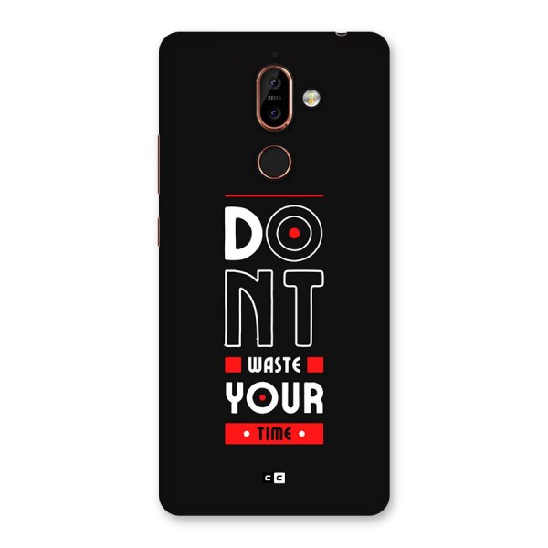 Dont Waste Time Back Case for Nokia 7 Plus