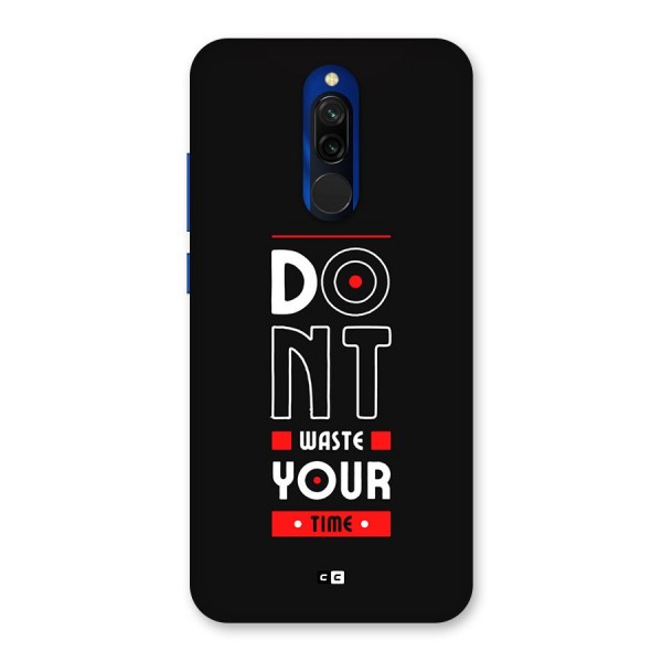 Dont Waste Time Back Case for Redmi 8