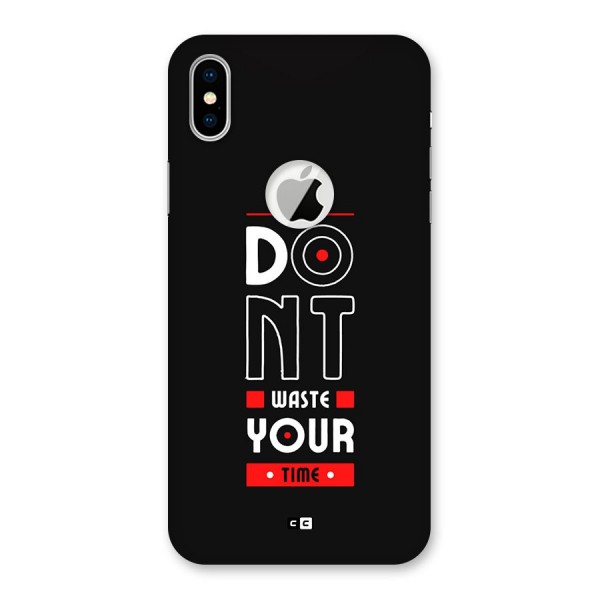 Dont Waste Time Back Case for iPhone XS Logo Cut