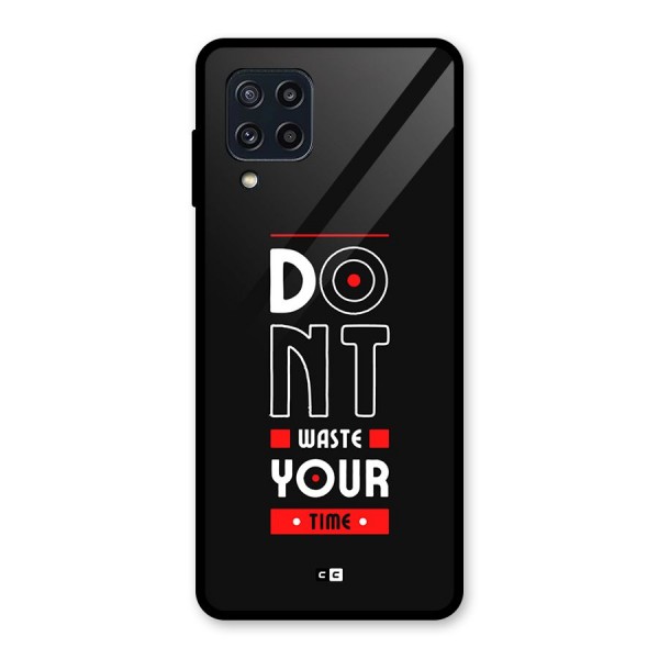 Dont Waste Time Glass Back Case for Galaxy M32