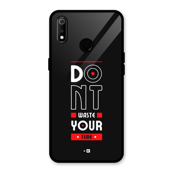 Dont Waste Time Glass Back Case for Realme 3