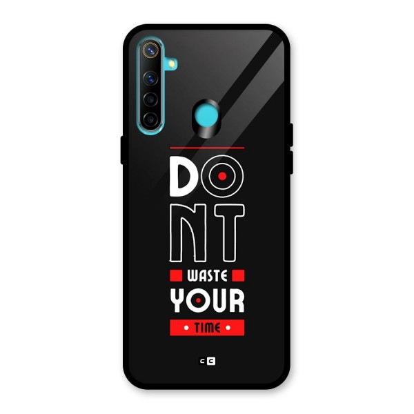 Dont Waste Time Glass Back Case for Realme Narzo 10