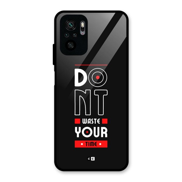 Dont Waste Time Glass Back Case for Redmi Note 10