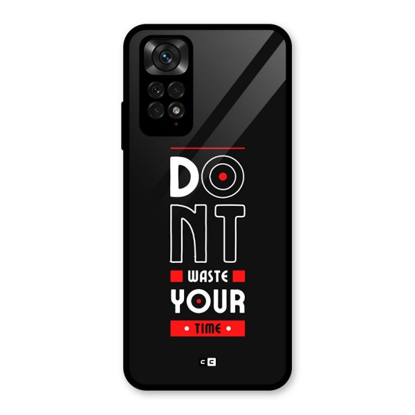 Dont Waste Time Glass Back Case for Redmi Note 11S