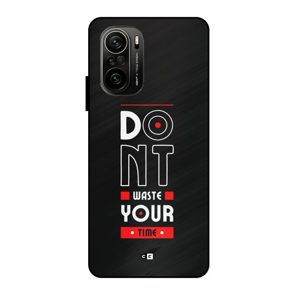 Dont Waste Time Metal Back Case for Mi 11X Pro