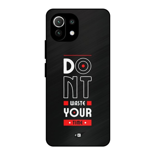 Dont Waste Time Metal Back Case for Mi 11 Lite