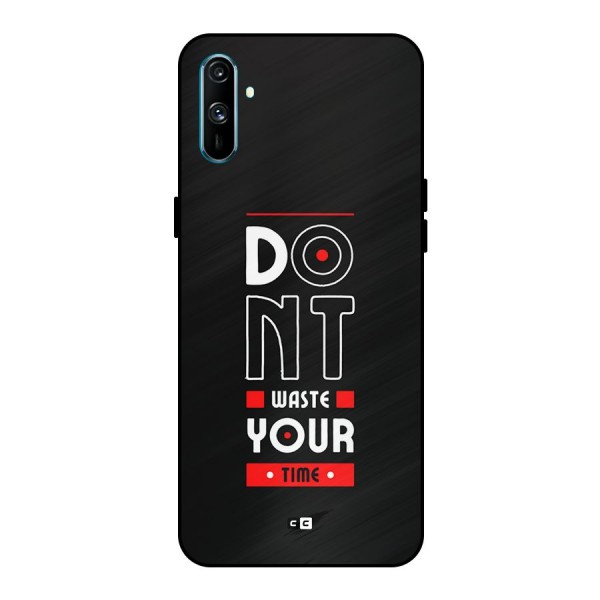 Dont Waste Time Metal Back Case for Realme C3