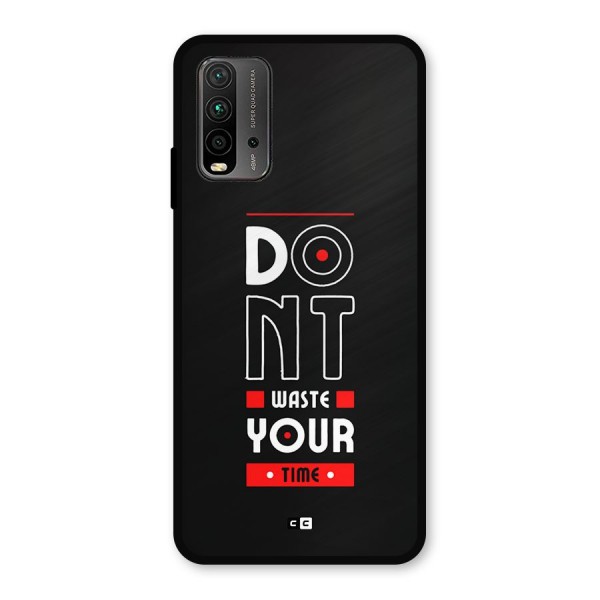 Dont Waste Time Metal Back Case for Redmi 9 Power