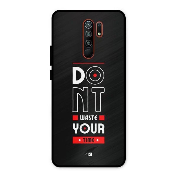 Dont Waste Time Metal Back Case for Redmi 9 Prime