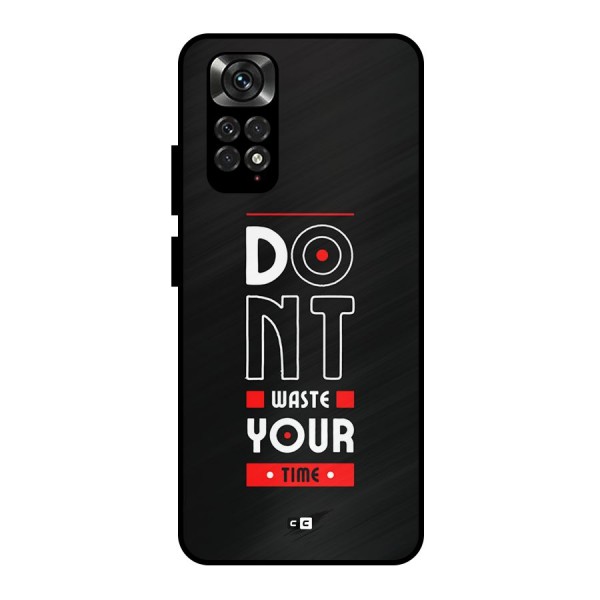 Dont Waste Time Metal Back Case for Redmi Note 11 Pro