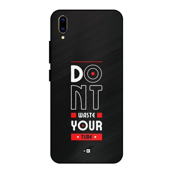 Dont Waste Time Metal Back Case for Vivo V11 Pro