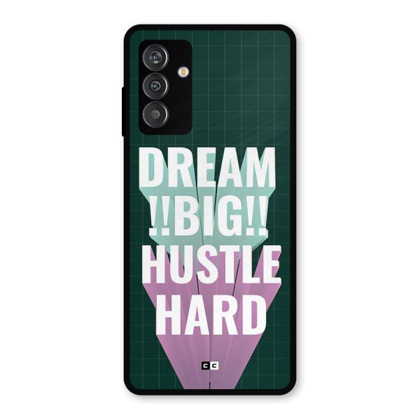 Dream Bigger Metal Back Case for Galaxy F13