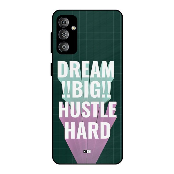 Dream Bigger Metal Back Case for Galaxy F23