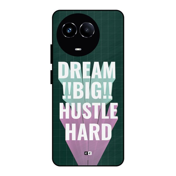 Dream Bigger Metal Back Case for Realme 11X