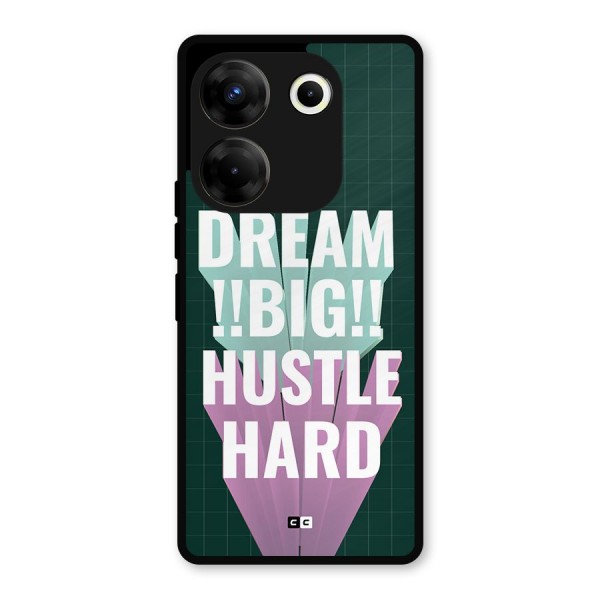 Dream Bigger Metal Back Case for Tecno Camon 20