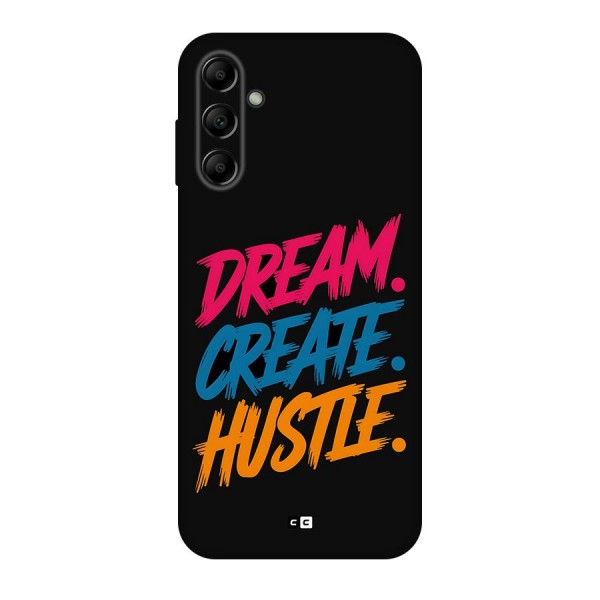 Dream Create Hustle Back Case for Galaxy A14 5G