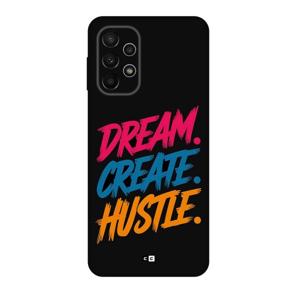 Dream Create Hustle Back Case for Galaxy A23