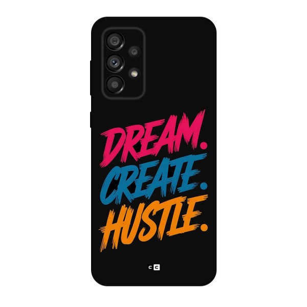 Dream Create Hustle Back Case for Galaxy A73 5G