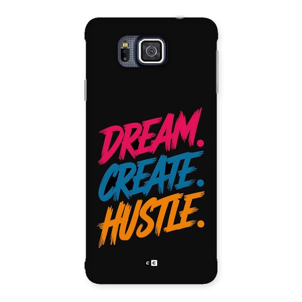 Dream Create Hustle Back Case for Galaxy Alpha