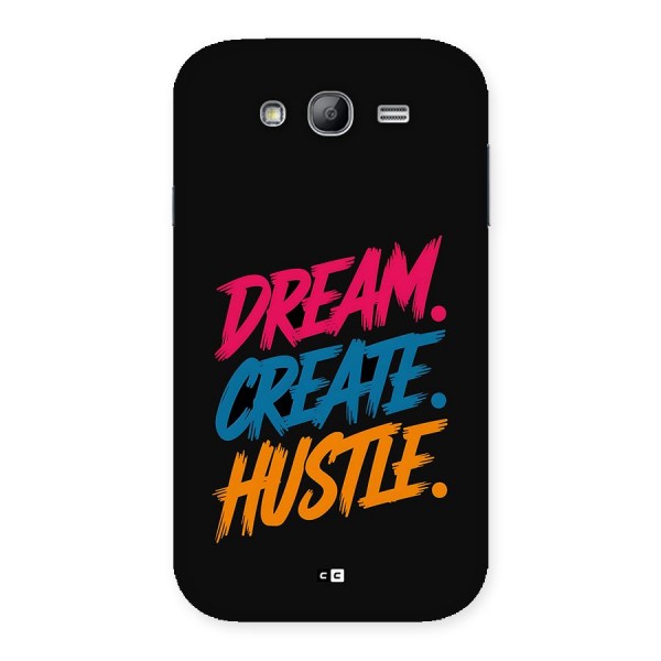 Dream Create Hustle Back Case for Galaxy Grand