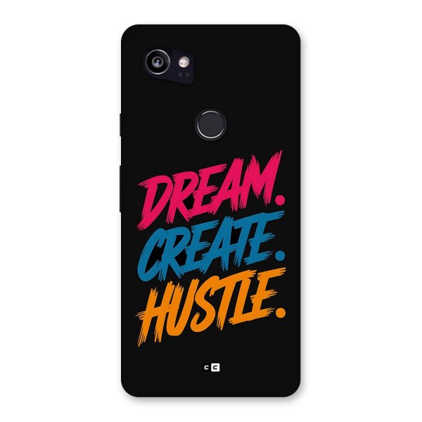 Dream Create Hustle Back Case for Google Pixel 2 XL