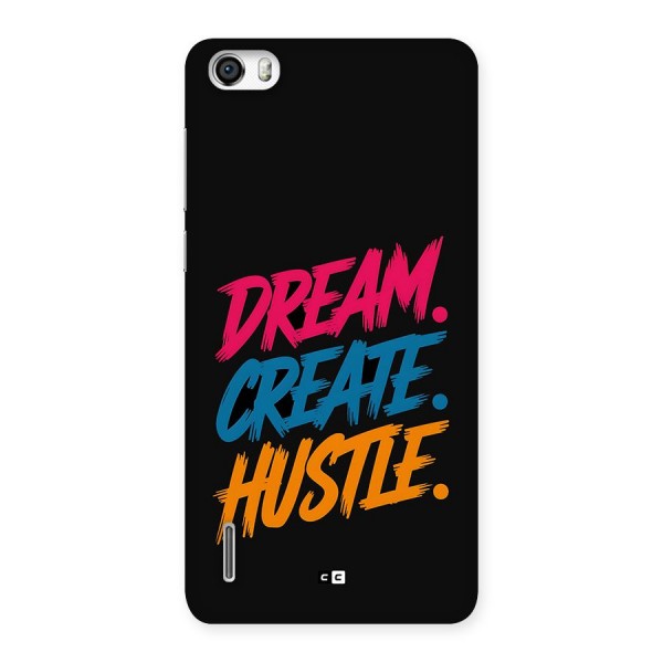 Dream Create Hustle Back Case for Honor 6