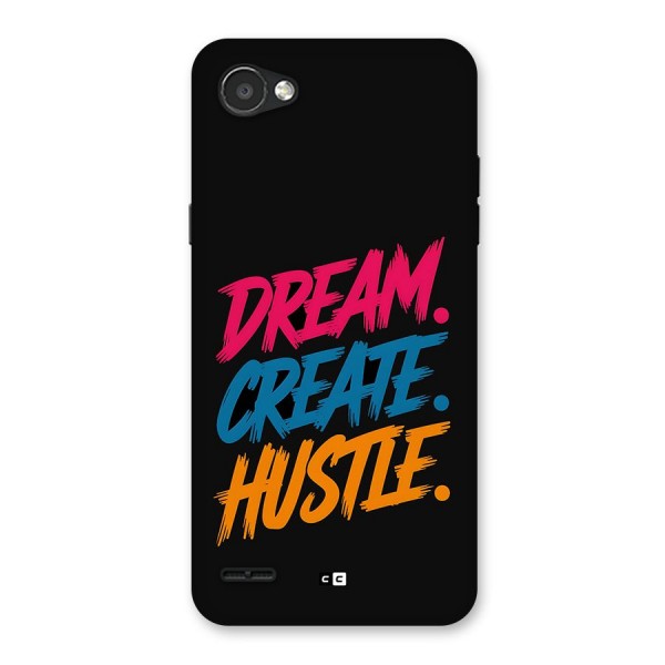 Dream Create Hustle Back Case for LG Q6