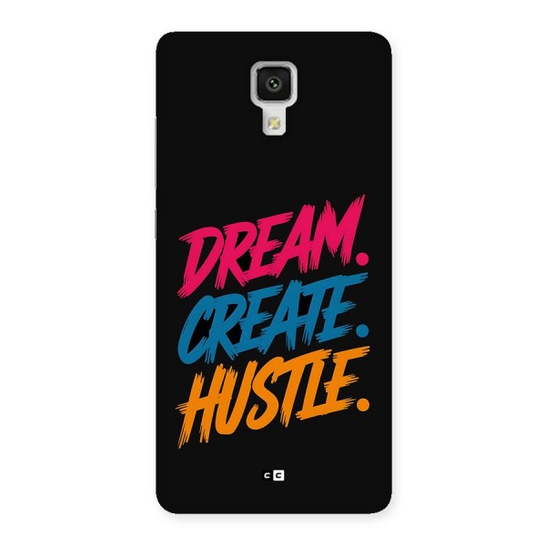 Dream Create Hustle Back Case for Mi4