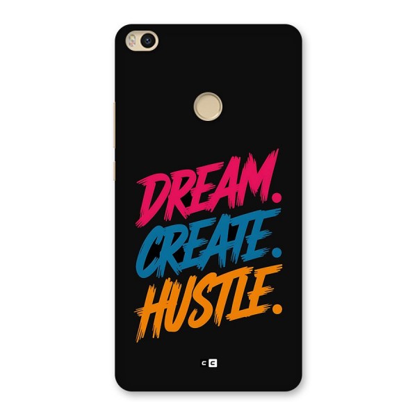 Dream Create Hustle Back Case for Mi Max 2