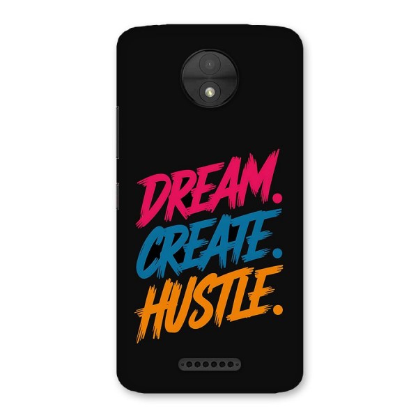 Dream Create Hustle Back Case for Moto C