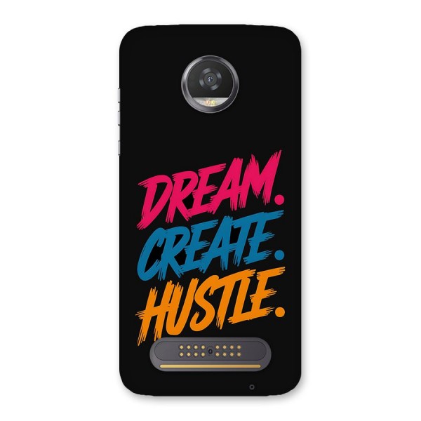 Dream Create Hustle Back Case for Moto Z2 Play