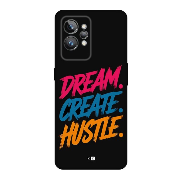 Dream Create Hustle Back Case for Realme GT2 Pro