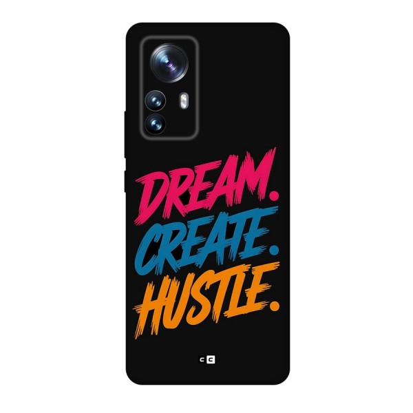 Dream Create Hustle Back Case for Xiaomi 12 Pro