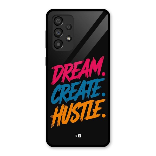 Dream Create Hustle Glass Back Case for Galaxy A33 5G