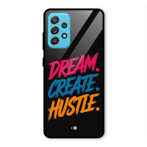 Dream Create Hustle Glass Back Case for Galaxy A52