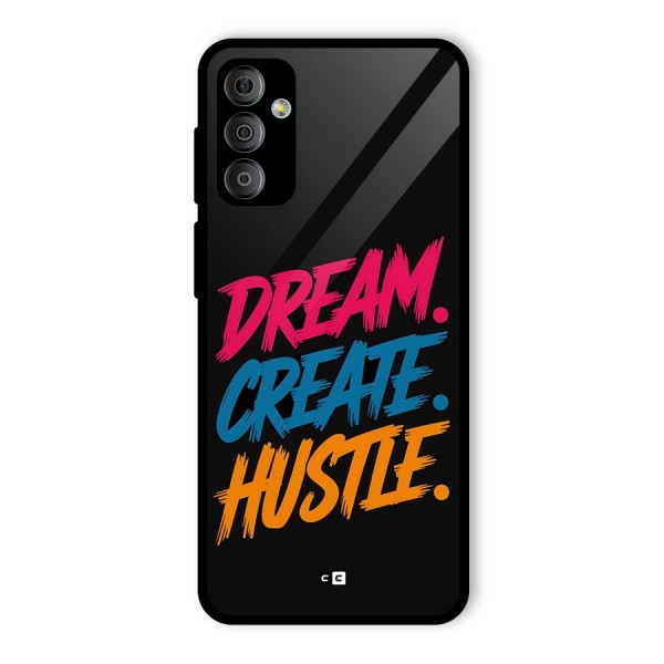 Dream Create Hustle Glass Back Case for Galaxy F23