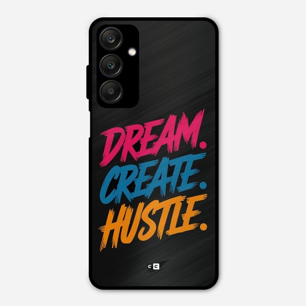 Dream Create Hustle Metal Back Case for Galaxy A25 5G