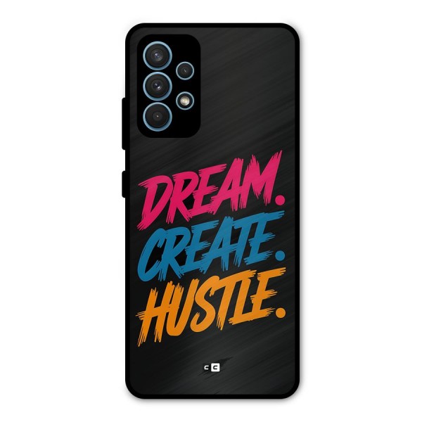 Dream Create Hustle Metal Back Case for Galaxy A32