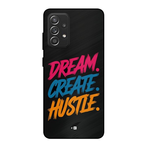 Dream Create Hustle Metal Back Case for Galaxy A52