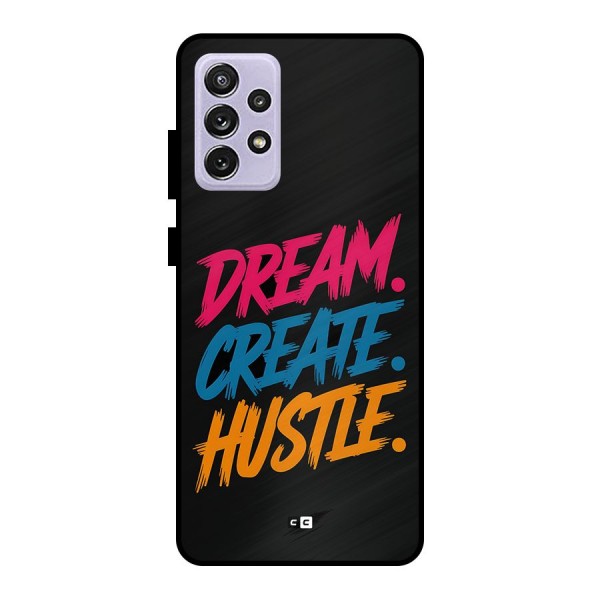 Dream Create Hustle Metal Back Case for Galaxy A72