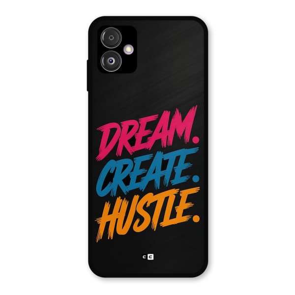 Dream Create Hustle Metal Back Case for Galaxy F14