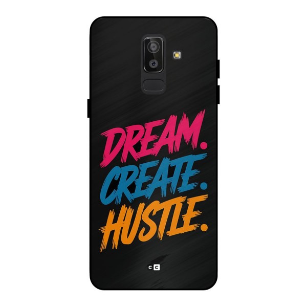 Dream Create Hustle Metal Back Case for Galaxy J8