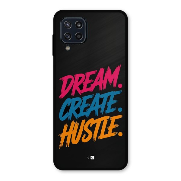 Dream Create Hustle Metal Back Case for Galaxy M32