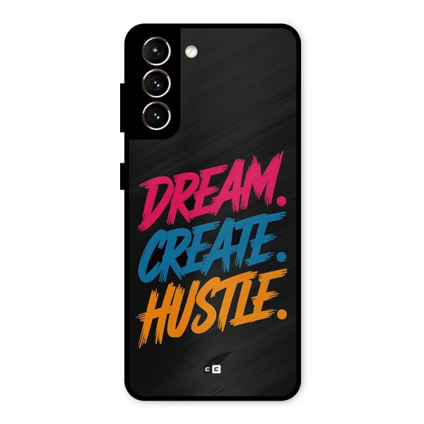 Dream Create Hustle Metal Back Case for Galaxy S21 5G
