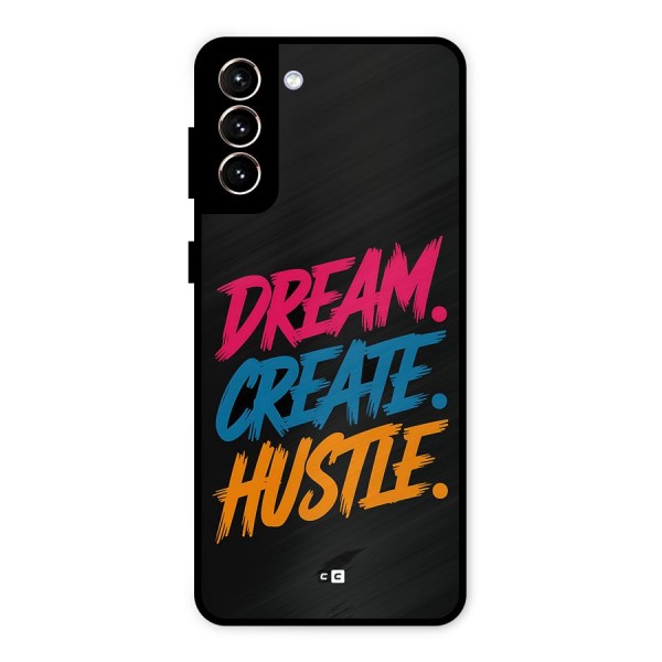 Dream Create Hustle Metal Back Case for Galaxy S21 Plus