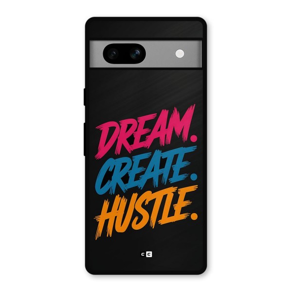 Dream Create Hustle Metal Back Case for Google Pixel 7a