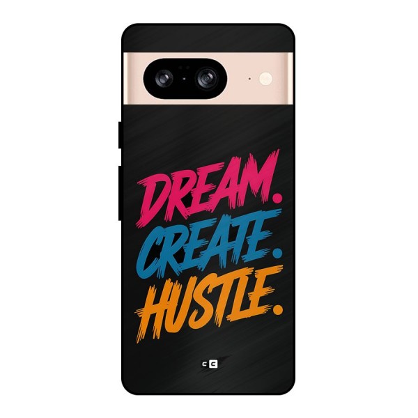 Dream Create Hustle Metal Back Case for Google Pixel 8